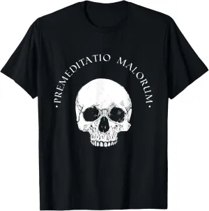 Stoic Philosophy Premeditatio Malorum Skull Stoicism Quote T-Shirt
